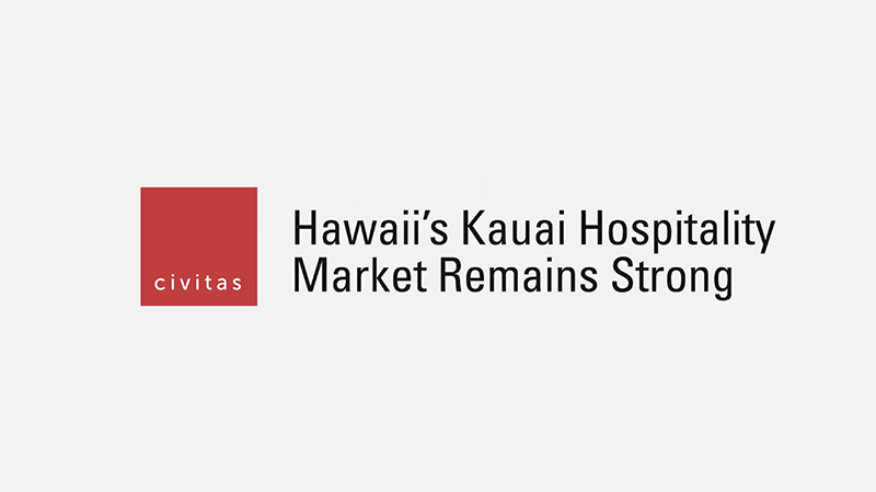 Hawaii’s Kauai Hospitality Market Remains Strong