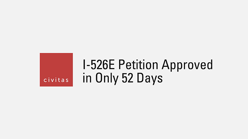 I-526 Petition Approved in Only 52 Days