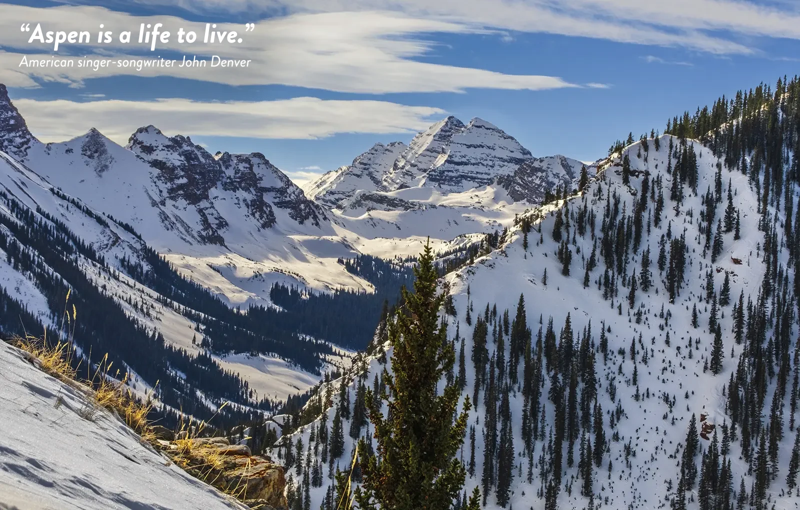 Aspen is a life to live. - American singer-songwriter John Denver