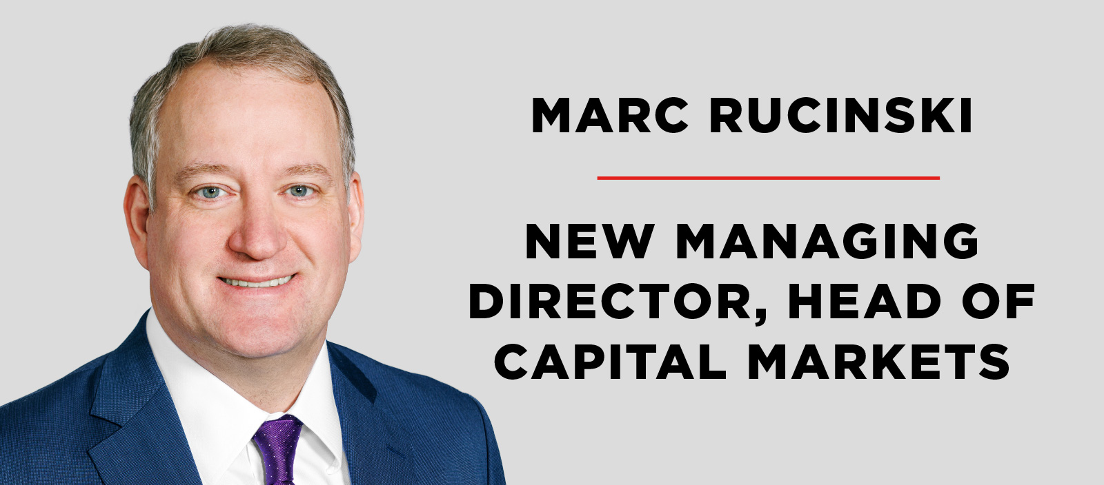 Marc Rucinski - New Managing Director, Head of Capital Markets