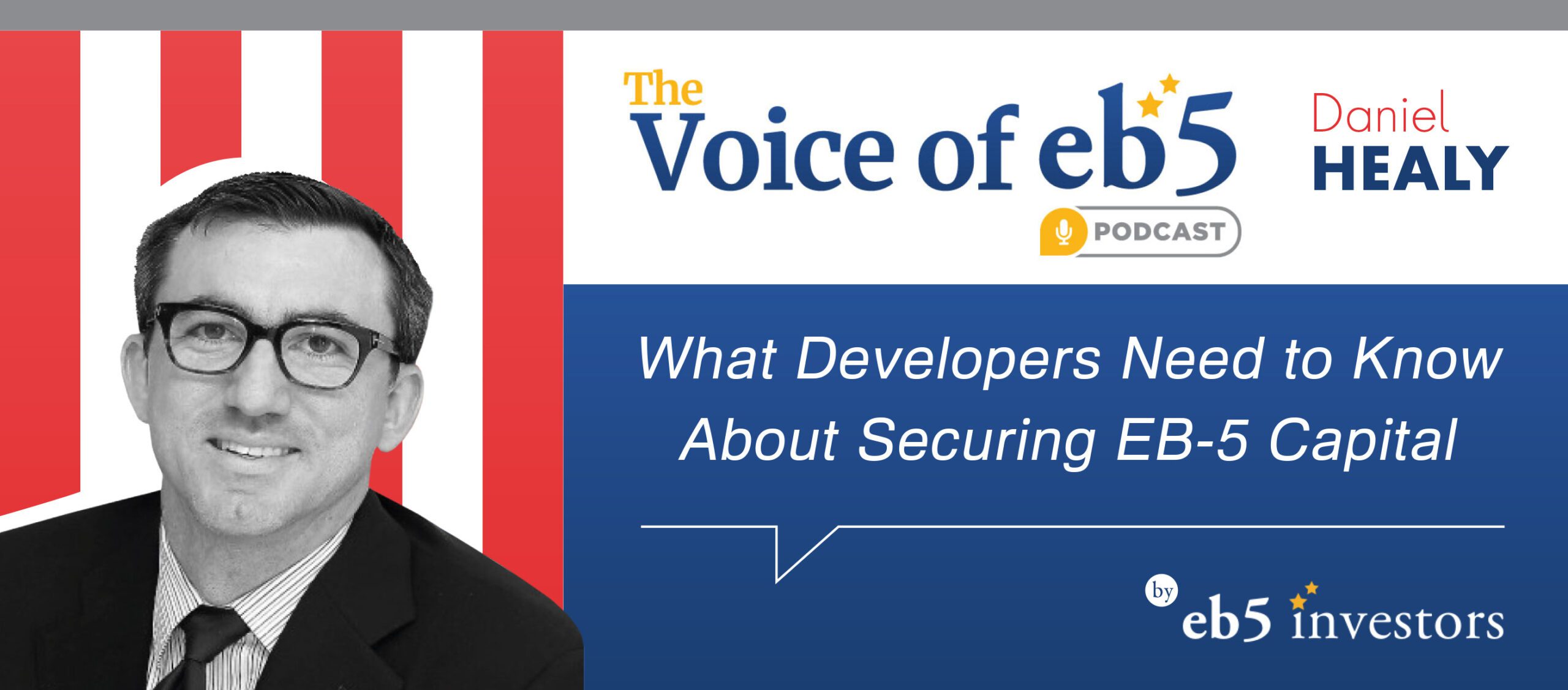 Dan Healy Discusses EB-5 With the Voice of Eb-5 Podcast